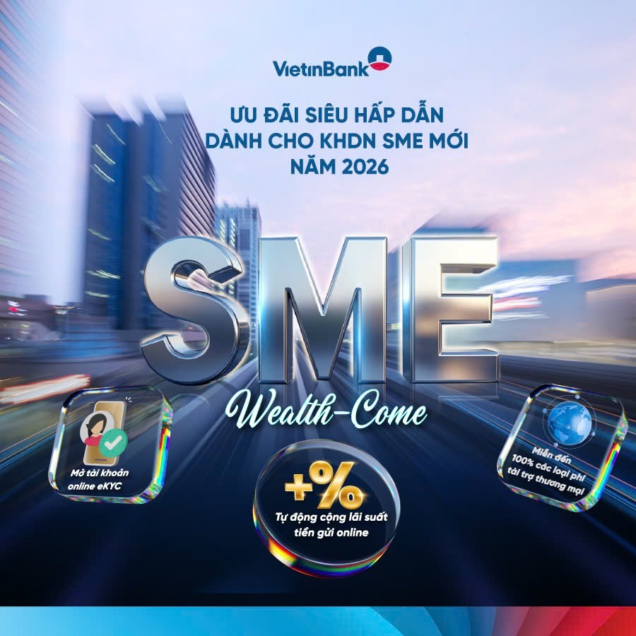 Bùng nổ ưu đãi lớn dành cho DN SME mới tại VietinBank