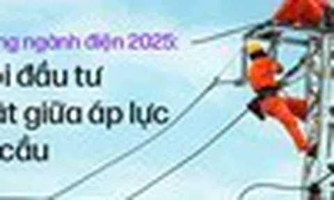 Bức tranh tươi sáng - Triển vọng đầy hứa hẹn của ngành điện năm 2025