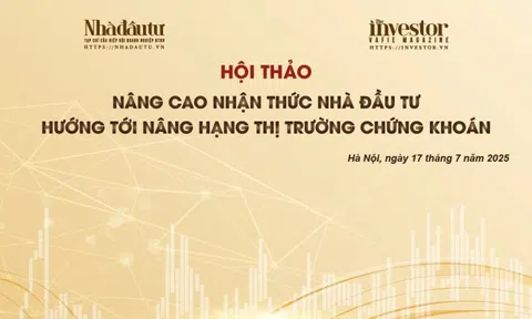 Tạp chí Nhà đầu tư tổ chức Hội thảo ‘Nâng cao nhận thức nhà đầu tư hướng tới nâng hạng thị trường chứng khoán’