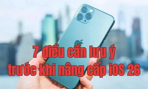 7 điều người dùng iPhone đời cũ cần lưu ý trước khi nâng cấp iOS 26