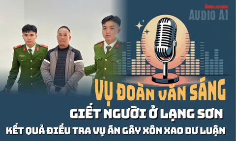 Audio: Kết quả điều tra vụ án Đoàn Văn Sáng giết người ở Lạng Sơn