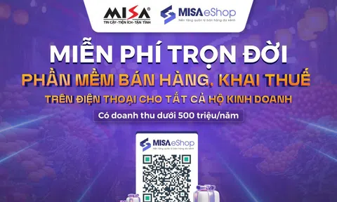 MISA miễn phí trọn đời phần mềm bán hàng, khai thuế cho hộ kinh doanh nhỏ