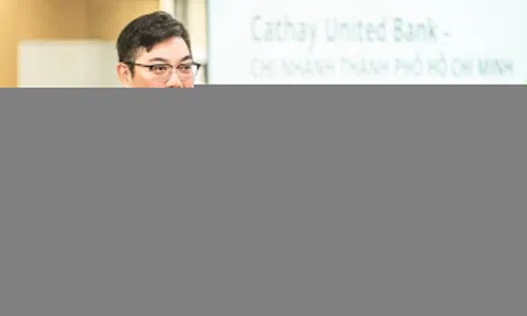 Việt Nam trên bản đồ tăng trưởng dài hạn của Tập đoàn Tài chính Cathay