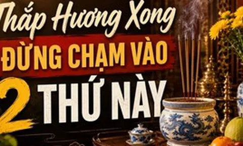 Thắp hương xong đừng chạm vào 2 thứ này
