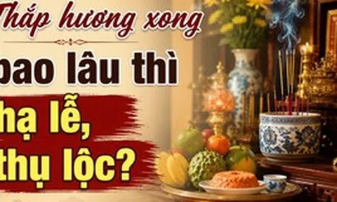 Thắp hương xong bao lâu thì hạ lễ, thụ lộc?