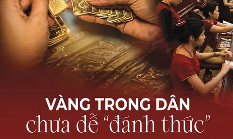 Vàng trong dân chưa dễ “đánh thức”