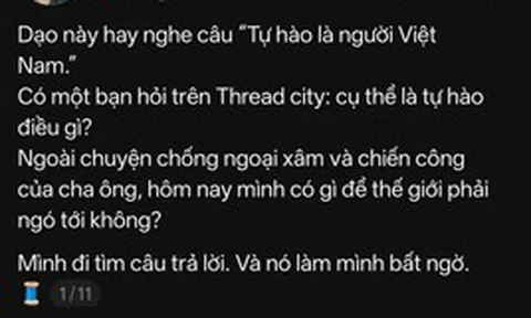 Người Việt có gì để tự hào ngoài lịch sử? Câu trả lời trên Threads khiến nhiều người suy ngẫm