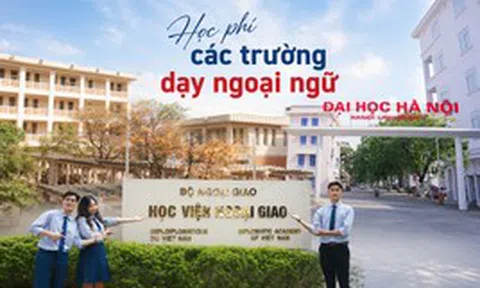 Học phí các trường ngoại ngữ hot nhất 2026: Trường nào đắt nhất, trường nào được miễn học phí?