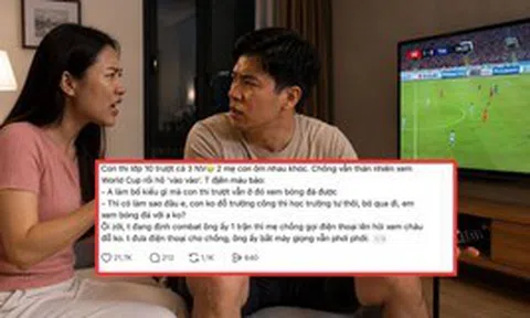 Vợ trách "con thi trượt lớp 10 mà chồng vẫn ngồi xem World Cup", cuộc điện thoại sau đó khiến tình huống xoay "180 độ"