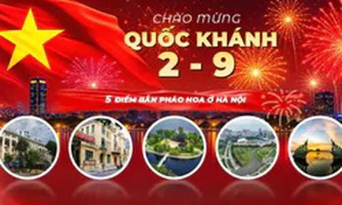 Chi tiết 5 điểm bắn pháo hoa ở Hà Nội tối 2/9