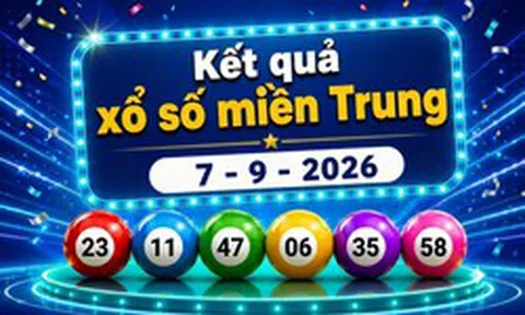XSMT 7/9 - Kết quả xổ số miền Trung hôm nay 7/9/2026 - XSMT thứ Hai ngày 7/9