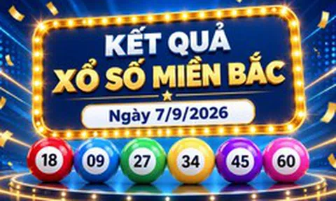 XSMB 7/9 - Kết quả xổ số miền Bắc hôm nay ngày 7/9/2026