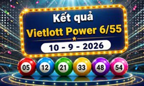 Vietlott 10/9 - Kết quả Xổ số Vietlott Power 6/55 hôm nay 10/9/2026