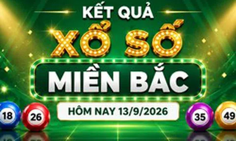 XSMB 13/9 - Kết quả xổ số miền Bắc hôm nay Chủ nhật ngày 13/9/2026