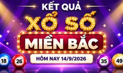XSMB 14/9 - Kết quả xổ số miền Bắc hôm nay thứ Hai ngày 14/9/2026