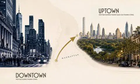 Từ Downtown đến Uptown: Cuộc dịch chuyển làm nên những địa chỉ thượng lưu