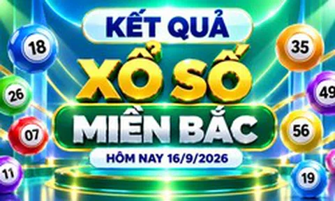 XSMB 16/9 - Kết quả xổ số miền Bắc hôm nay thứ Tư ngày 16/9/2026