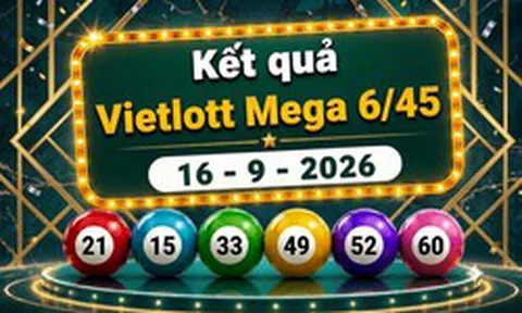 Vietlott 16/9 - Kết quả xổ số Vietlott Mega 6/45 hôm nay 16/9/2026