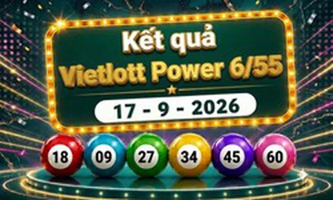 Vietlott 17/9 - Xổ số Vietlott Power 6/55 hôm nay 17/9/2026