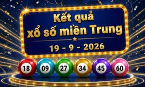 XSMT 19/9 - Kết quả xổ số miền Trung hôm nay 19/9/2026 - XSMT ngày 19 tháng 9