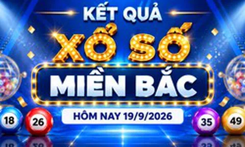 XSMB 19/9 - Kết quả xổ số miền Bắc hôm nay 19/9/2026 - XSMB ngày 19 tháng 9