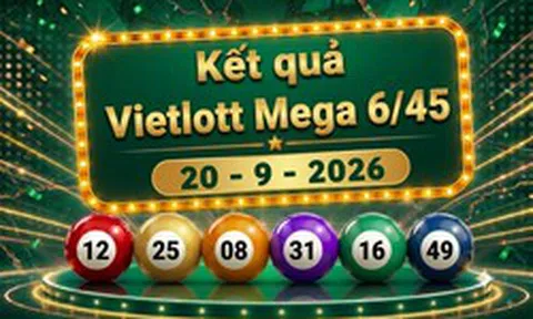 Vietlott 20/9 - Kết quả xổ số Vietlott Mega 6/45 hôm nay 20/9/2026