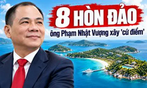 Bản đồ 8 hòn đảo mang dấu chân ông Phạm Nhật Vượng: Tỷ phú xây nhiều “cứ điểm” trên đảo nhất Việt Nam