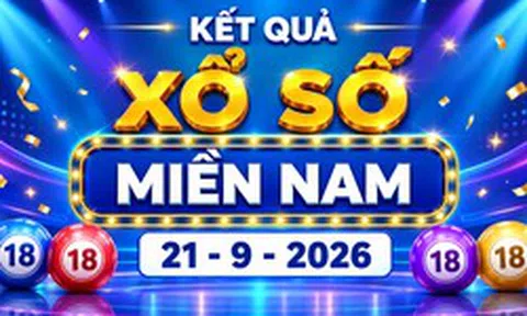 XSMN 21/9 - Kết quả XSMN ngày 21/9/2026 - Xổ số miền Nam ngày 21 tháng 9