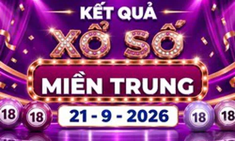 XSMT 21/9 - Kết quả xổ số miền Trung hôm nay 21/9/2026 - XSMT ngày 21 tháng 9