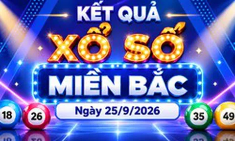 XSMB 25/9 - Kết quả xổ số miền Bắc hôm nay 25/9/2026 - XSMB ngày 25 tháng 9