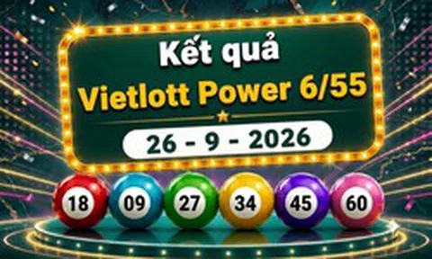 Vietlott 26/9 - Kết quả xổ số Vietlott Power 6/55 hôm nay 26/9/2026