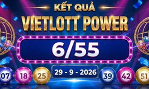 Vietlott 29/9 - Kết quả xổ số Vietlott Power 6/55 hôm nay 29/9/2026