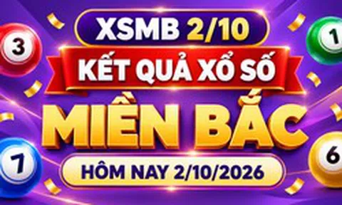 XSMB 2/10 - Kết quả xổ số miền Bắc hôm nay 2/10/2026 - XSMB ngày 2 tháng 10