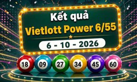 Vietlott 6/10 - Kết quả xổ số Vietlott Power 6/55 hôm nay ngày 6 tháng 10