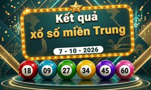 XSMT 7/10 - Kết quả xổ số miền Trung hôm nay ngày 7 tháng 10