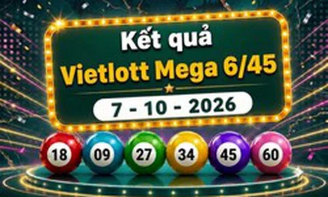 Vietlott 7/10 - Kết quả xổ số Vietlott Mega 6/45 hôm nay 7/10/2026