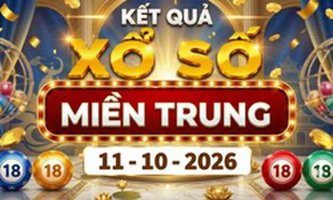 XSMT 11/10 - Kết quả xổ số miền Trung ngày 11 tháng 10