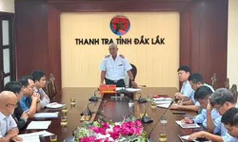 Đắk Lắk công bố 3 quyết định thanh tra, có cuộc thanh tra đột xuất