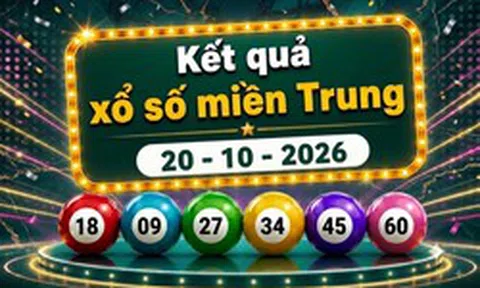 XSMT 20/10 - Kết quả xổ số miền Trung ngày 20 tháng 10