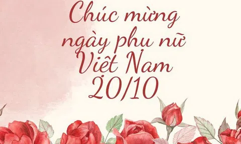 Lời chúc ngày 20/10 hay, ý nghĩa dành tặng những người phụ nữ thân yêu