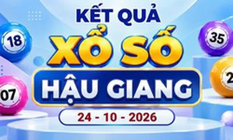 XSHG 24/10 - Kết quả xổ số Hậu Giang ngày 24 tháng 10