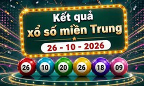 XSMT 26/10 - Kết quả xổ số miền Trung ngày 26 tháng 10