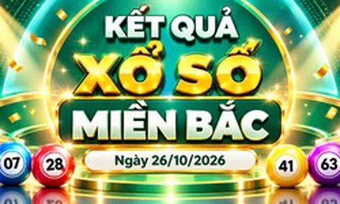 XSMB 26/10 - Kết quả xổ số miền Bắc hôm nay 26/10/2026