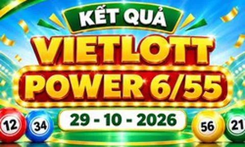 Vietlott 29/10 - Kết quả xổ số Vietlott Power 6/55 ngày 29 tháng 10