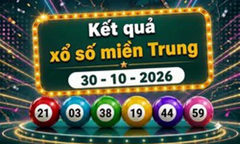 XSMT 30/10 - Kết quả xổ số miền Trung hôm nay ngày 30 tháng 10
